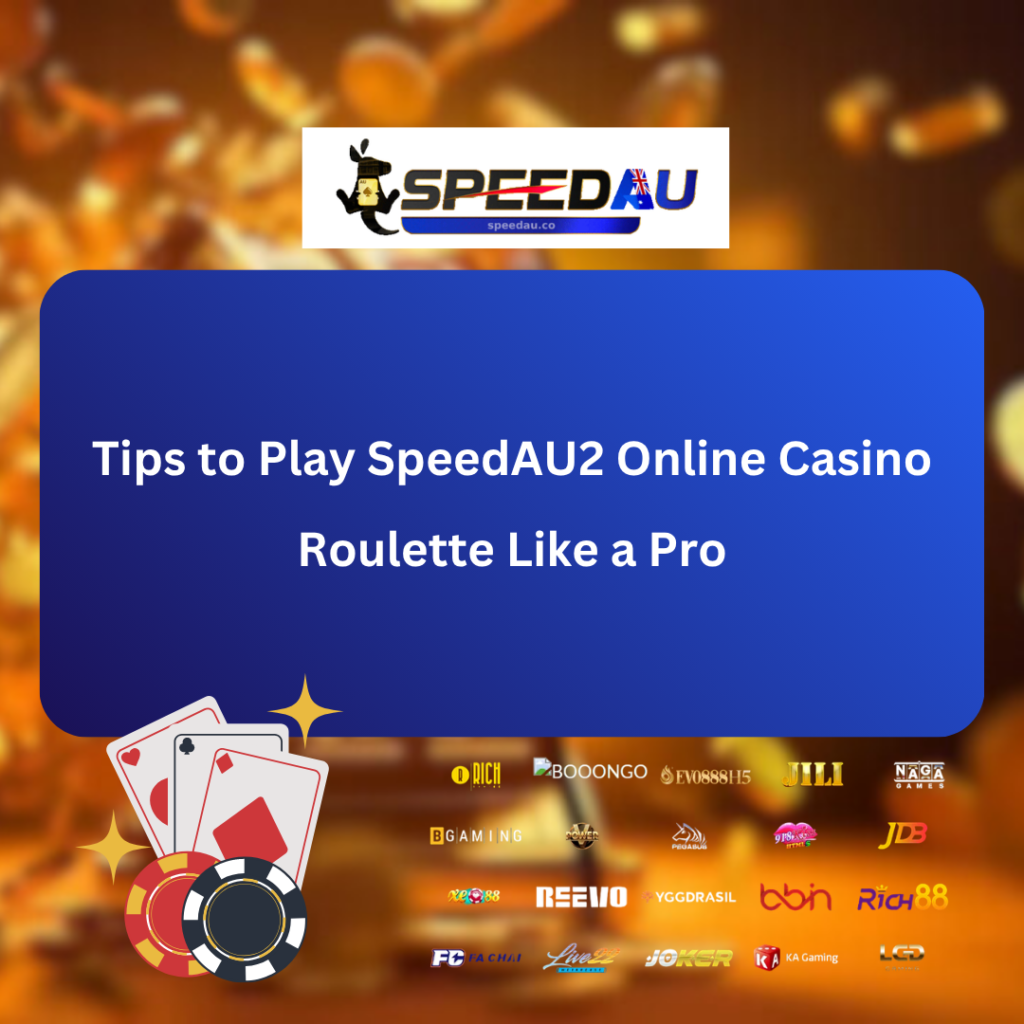SpeedAU2-tips-to-play-roulette-like-pro